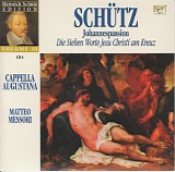 Heinrich Schütz - [3] 04 Johannes-Passion, SWV 481; Die Sieben Worte Jesu Christi am Kreuz, SWV 478