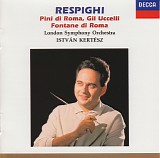 Ottorino Respighi - Pines of Rome; The Birds; Fountains of Rome