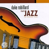 Duke Robillard - Plays Blues: The Rounder Years