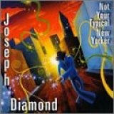 Joseph Diamond - Not Your Typical New Yorker
