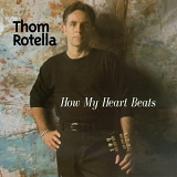 Thom Rotella - How My Heart Beats