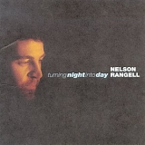 Nelson Rangell - Turning Night Into Day