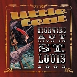 Little Feat - Highwire Act Live In St. Louis (CD2)