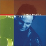 Thom Rotella - A Day In A Life