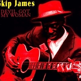 Skip James - Devil Got My Woman