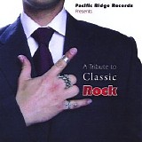 Various artists - Pacific Ridge Records Tribute To Classic Rock