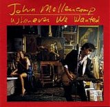 Mellencamp, John - Whenever We Wanted