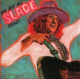 Slade - We Are All Crazy (Live)