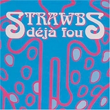 Strawbs - Deja Fou