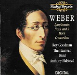 The Hanover Band / Roy Goodman - Weber: Symphonies 1 & 2 - Horn Concerto