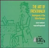 Gustav Leonhardt - The Art of Frescobaldi: Masterpieces of the Italian Baroque
