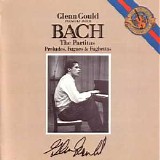 Glenn Gould - Partitas, Preludes & Fugues