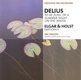 BBC Singers - Delius: To Be Sung of a Summer Night on the Water; Elgar & Holst: Partsongs
