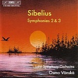 Lahti Symphony Orchestra, Osmo Vanska - SIBELIUS: Symphonies Nos. 2 and 3