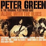 Peter Green & The Original Fleetwood Mac - Alone With the Blues