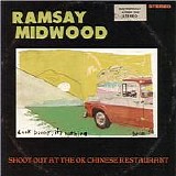 Ramsay Midwood - Shoot Out At The Ok Chinese Restaurant