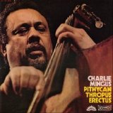 Charles Mingus - Pithycanthropus Erectus
