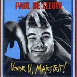 Paul de Leeuw - Voor U, Majesteit