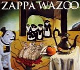 Zappa, Frank - Wazoo!
