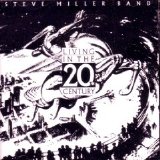 Steve Miller Band - Living In The 20th Century