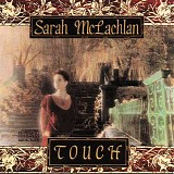 Sarah McLachlan - Touch