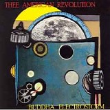 Thee American Revolution - Buddha Electrostorm