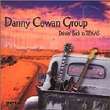 Danny Cowan Group - Drivin' Back to Texas