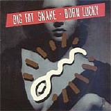 Big Fat Snake - Born Lucky