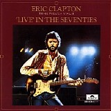 Eric Clapton - Timepieces, Volume 2: Live In The '70S