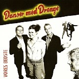 Danser Med Drenge - Vores Bedste