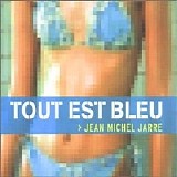 Jean Michel Jarre - Tout Est Bleu