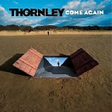 Thornley - Come Again [Special Edition]