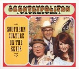 Southern Culture on the Skids - Countrypolitan Favorites
