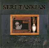 Serj Tankian - Elect The Dead