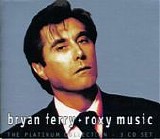 Bryan Ferry + Roxy Music - The Platinum Collection
