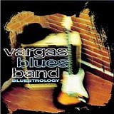 Vargas Blues Band - Bluestrology