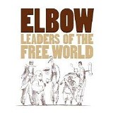 Elbow - Leaders Of The Free World