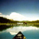 Toman - Perhaps We Should Have Smoked