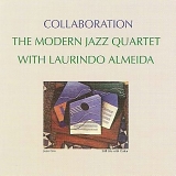 The Modern Jazz Quartet with Laurindo Almeida - Collaboration - The Modern Jazz Quartet with Laurindo Almeida
