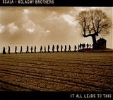 Scala & Kolacny Brothers - It All Leads To This