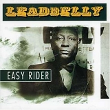 Leadbelly - Easy rider