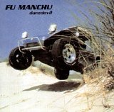 Fu Manchu [Stoner Rock] - Daredevil