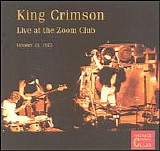 King Crimson - Live At The Zoom Club (Disc 2 of 2)