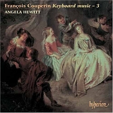 Angela Hewitt - Couperin: Keyboard Music, Vol. 3