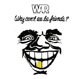 War - Why Can't We Be Friends