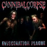 Cannibal Corpse - Evisceration Plague