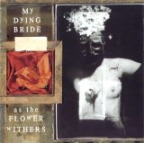 My Dying Bride - As The Flower Withers