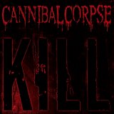 Cannibal Corpse - Kill