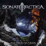 Sonata Arctica - The Days Of Grays