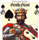 Gentle Giant - The Power And The Glory
